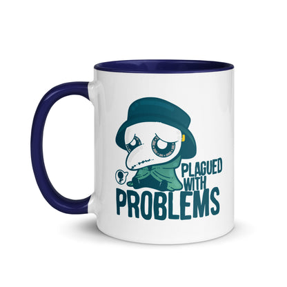 PLAGUED WITH PROBLEMS - Mug with Color Inside