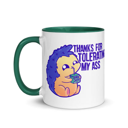 THANKS FOR TOLERATING MY ASS - Mug With Color Inside - ChubbleGumLLC