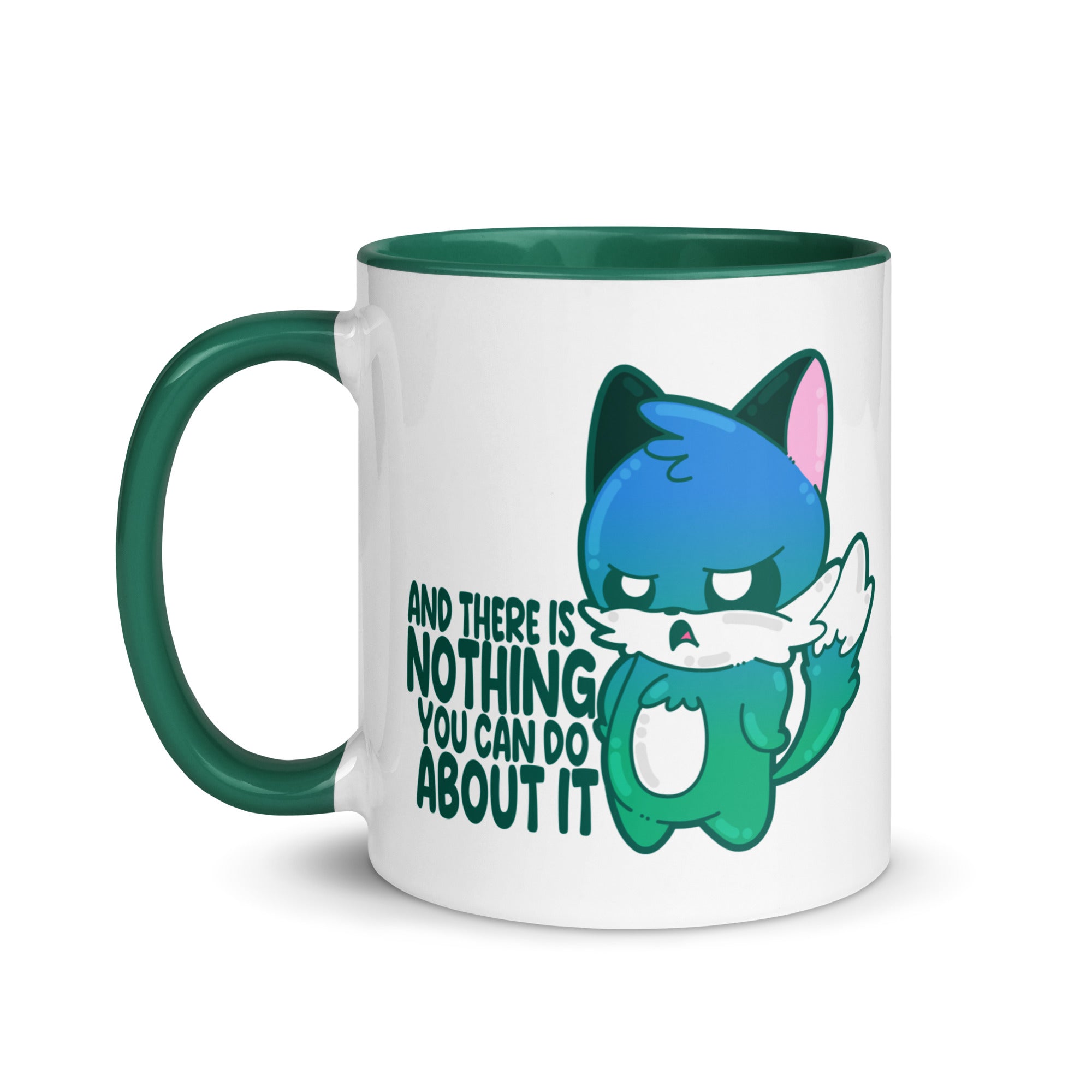 AND THERES NOTHING YOU CAN DO ABOUT IT - Mug With Color Inside - ChubbleGumLLC