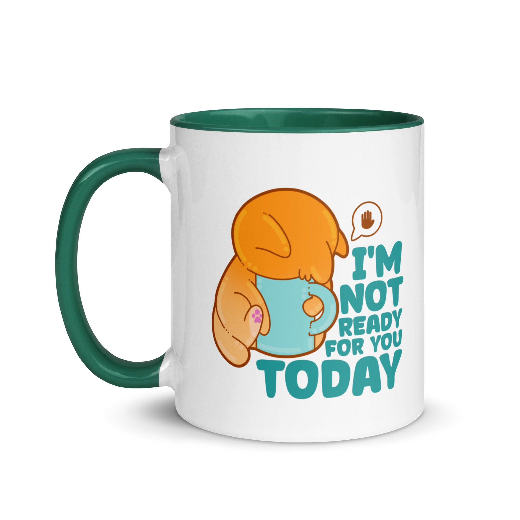 IM NOT READY FOR YOU TODAY - Mug with Color Inside - ChubbleGumLLC