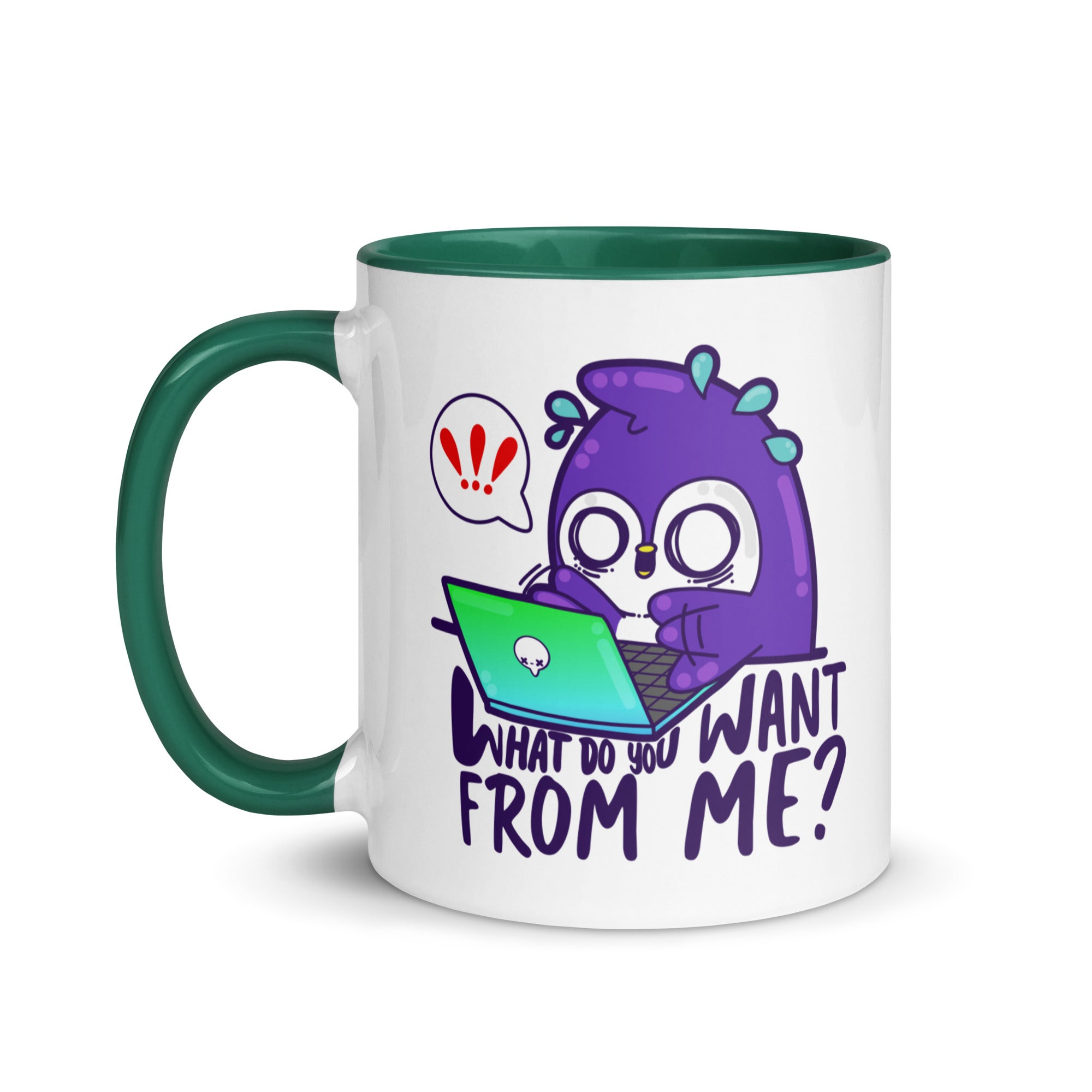 WHAT DONTOU WANT FROM ME - Mug with Color Inside - ChubbleGumLLC