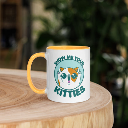 SHOW ME YOUR KITTIES - Mug with Color Inside - ChubbleGumLLC