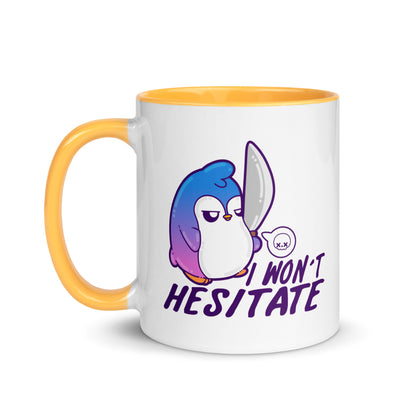 I WONT HESITATE - Mug with Color Inside - ChubbleGumLLC