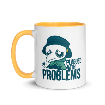 PLAGUED WITH PROBLEMS - Mug with Color Inside