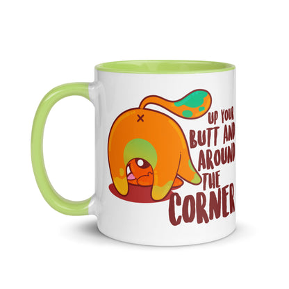 UP YOUR BUTT AND AROUND THE CORNER - Mug With Color Inside - ChubbleGumLLC