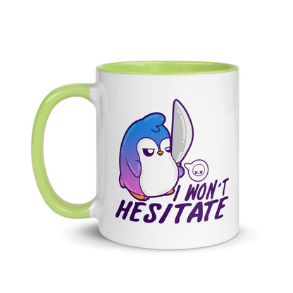 I WONT HESITATE - Mug with Color Inside - ChubbleGumLLC