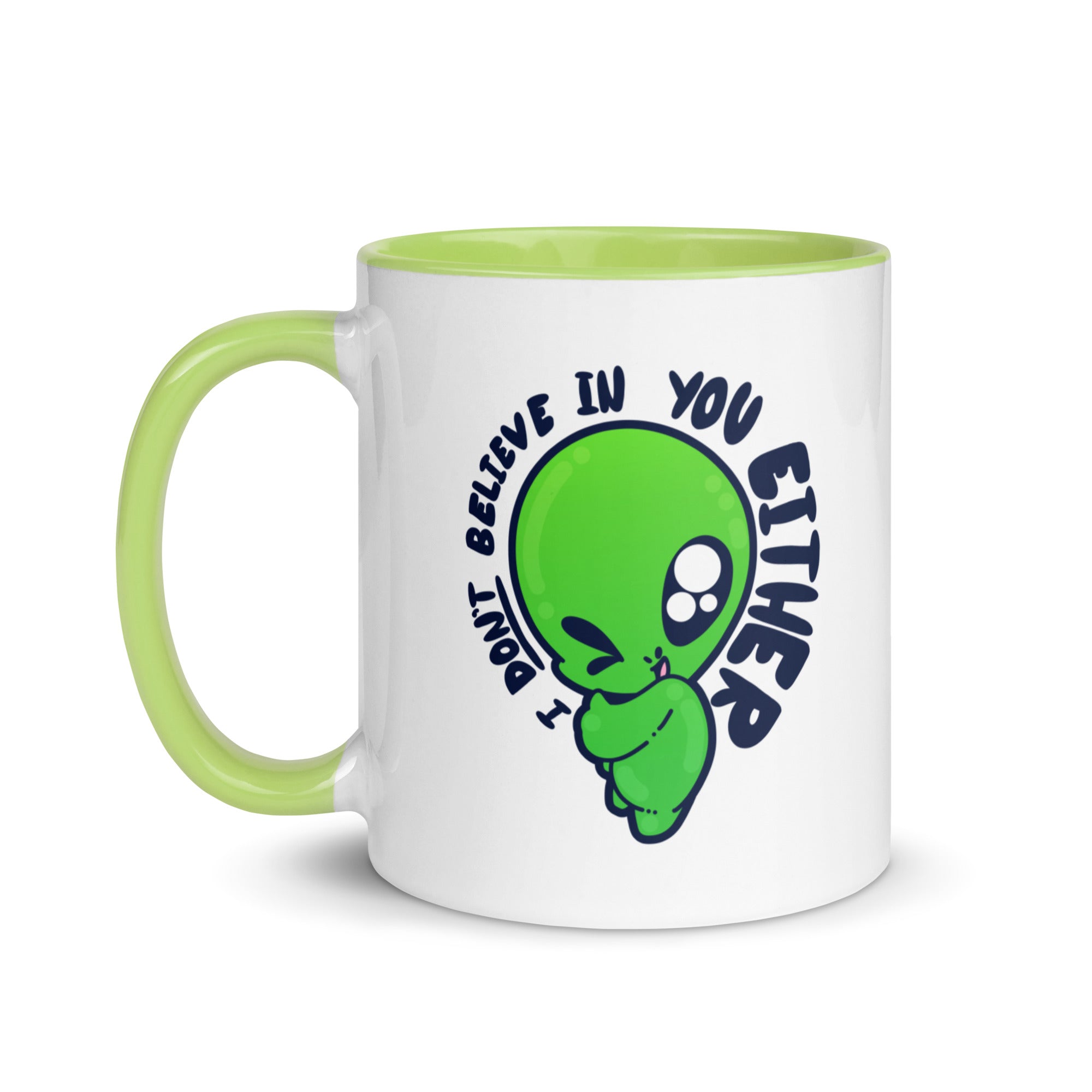 I DONT BELIEVE IN YOU EITHER - Mug with Color Inside - ChubbleGumLLC