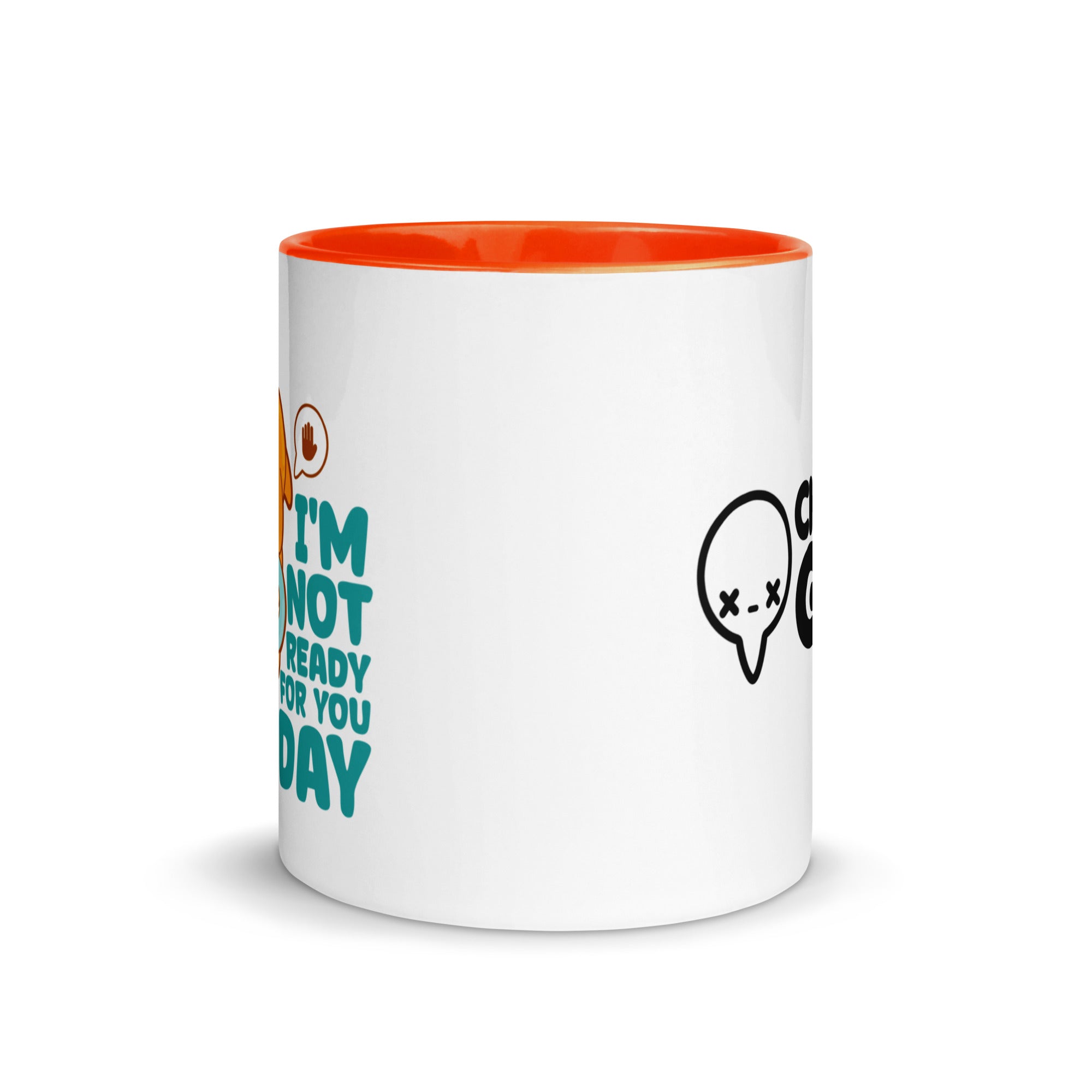 IM NOT READY FOR YOU TODAY - Mug with Color Inside - ChubbleGumLLC