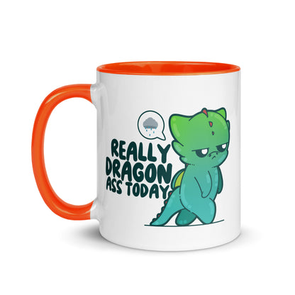 REALLY DRAGON ASS TODAY - Mug with Color Inside - ChubbleGumLLC