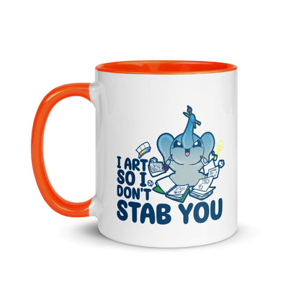 I ART SO I DONT STAB YOU - Mug with Color Inside