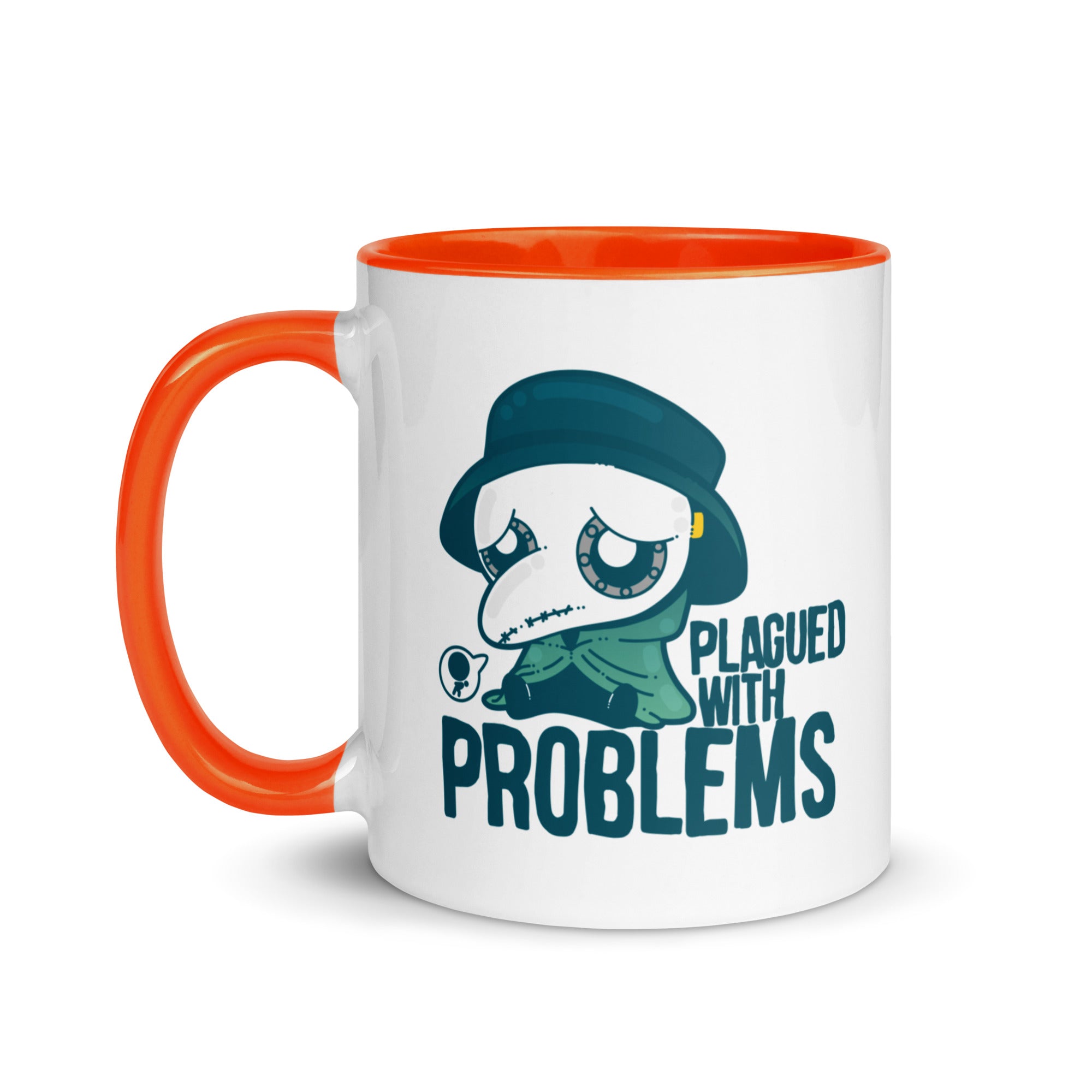 PLAGUED WITH PROBLEMS - Mug with Color Inside