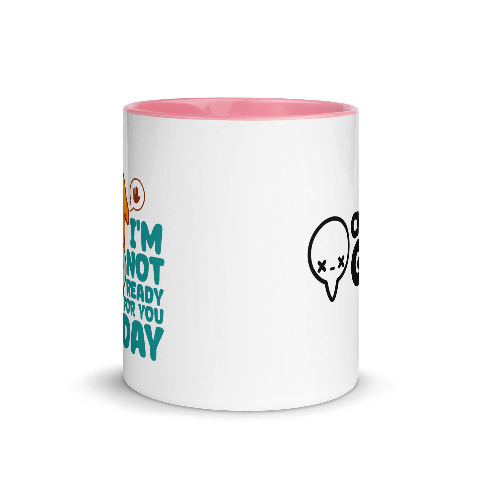 IM NOT READY FOR YOU TODAY - Mug with Color Inside - ChubbleGumLLC