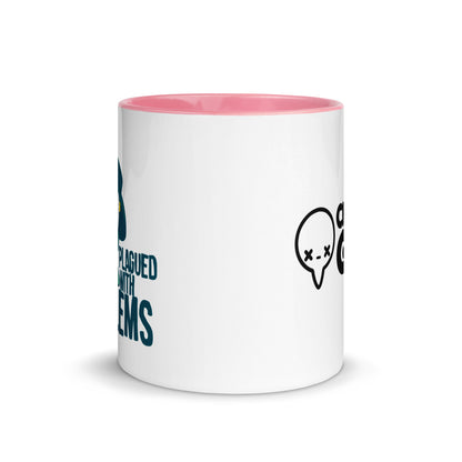 PLAGUED WITH PROBLEMS - Mug with Color Inside