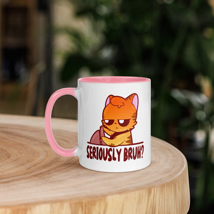 SERIOUSLY BRUH - Mug with Color Inside - ChubbleGumLLC