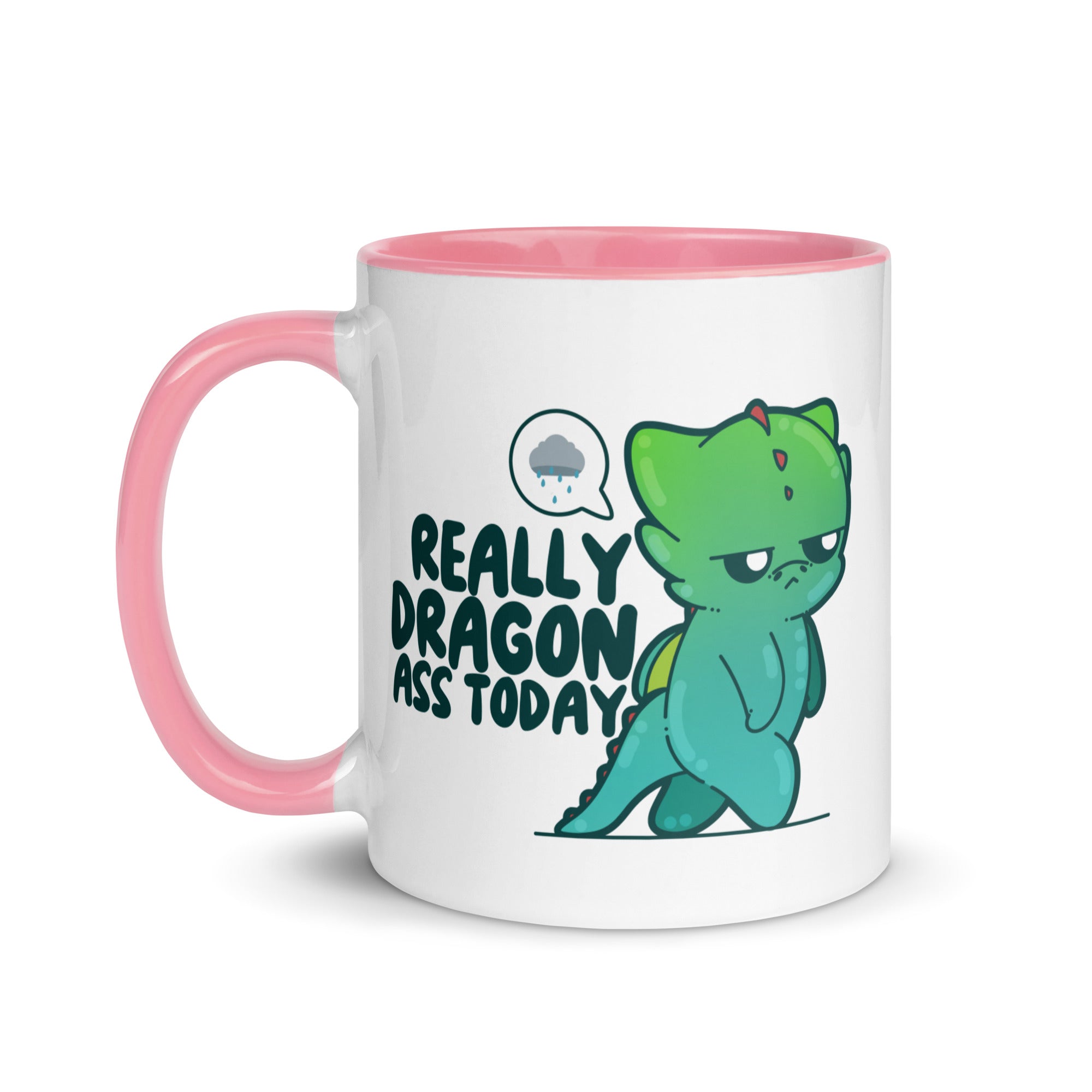 REALLY DRAGON ASS TODAY - Mug with Color Inside - ChubbleGumLLC