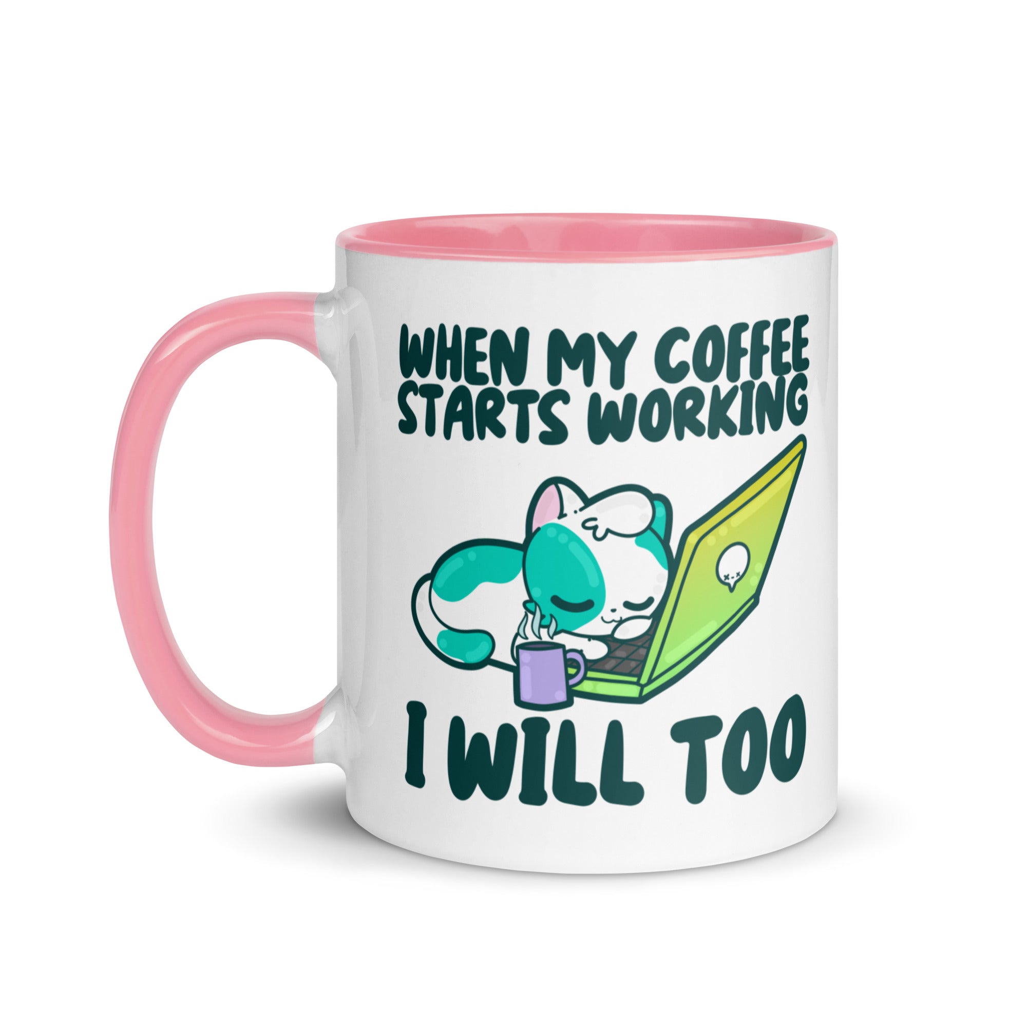 WHEN MY COFFEE STARTS WORKING - Mug with Color Inside - ChubbleGumLLC