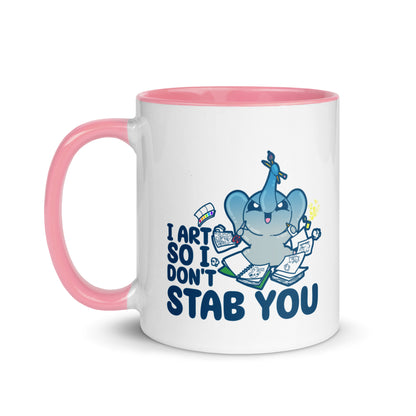 I ART SO I DONT STAB YOU - Mug with Color Inside