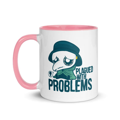 PLAGUED WITH PROBLEMS - Mug with Color Inside