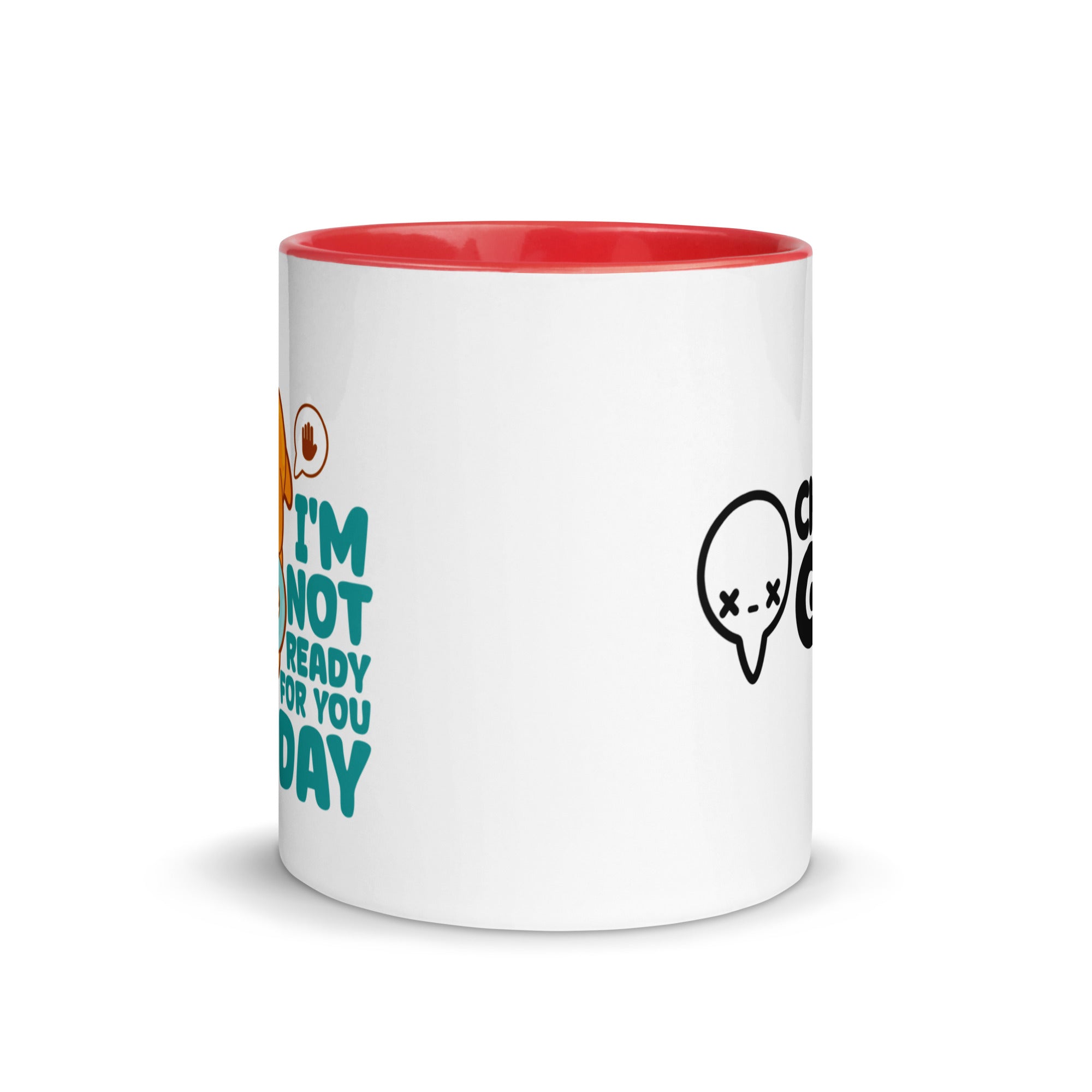 IM NOT READY FOR YOU TODAY - Mug with Color Inside - ChubbleGumLLC