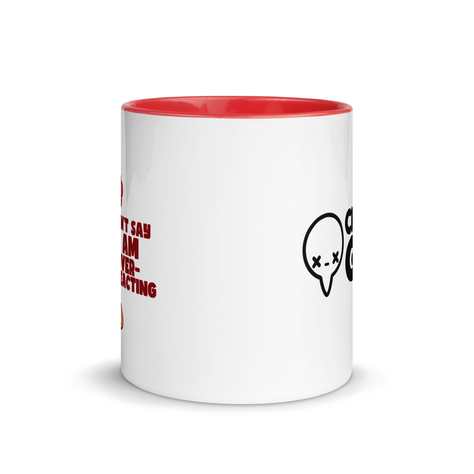 DONT SAY IM OVERREACTING - Mug with Color Inside - ChubbleGumLLC