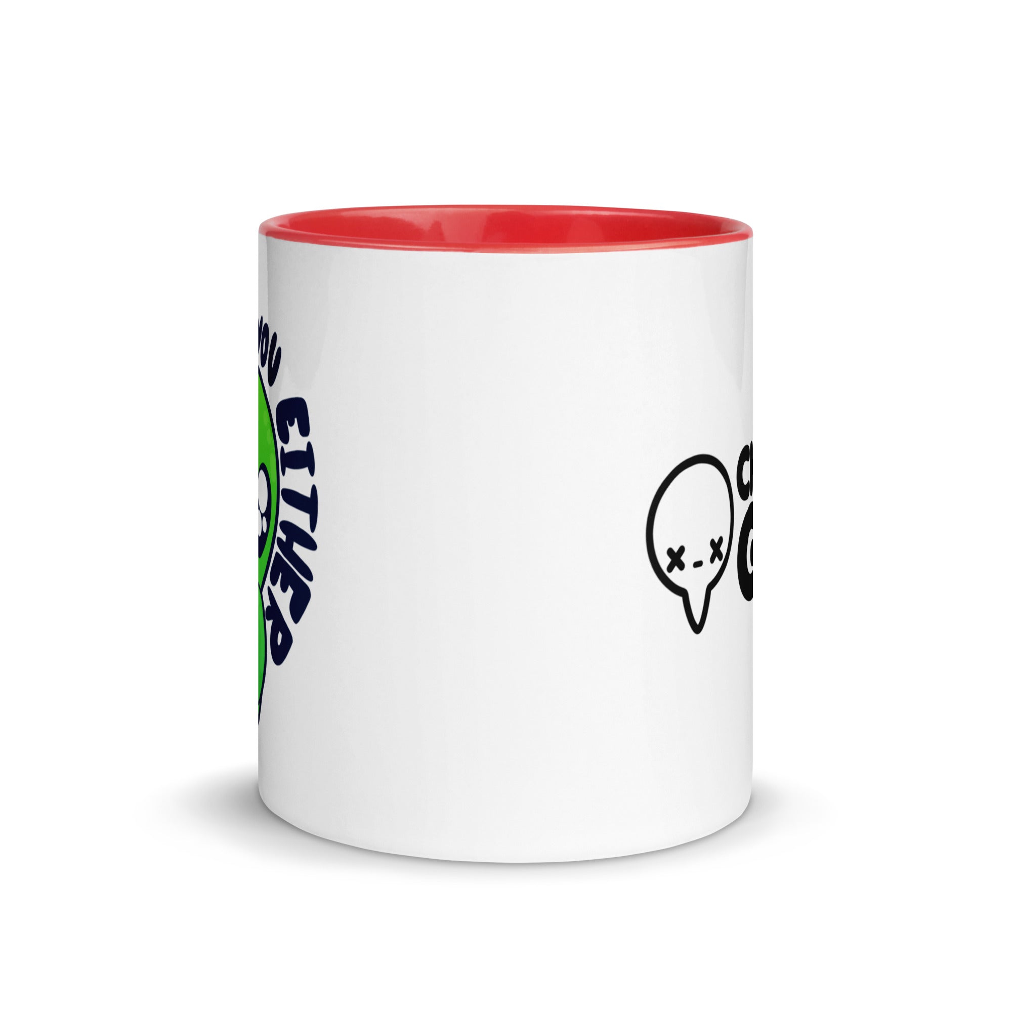 I DONT BELIEVE IN YOU EITHER - Mug with Color Inside - ChubbleGumLLC