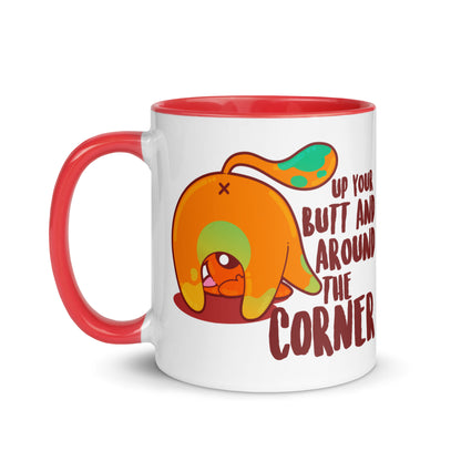 UP YOUR BUTT AND AROUND THE CORNER - Mug With Color Inside - ChubbleGumLLC