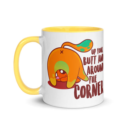 UP YOUR BUTT AND AROUND THE CORNER - Mug With Color Inside - ChubbleGumLLC