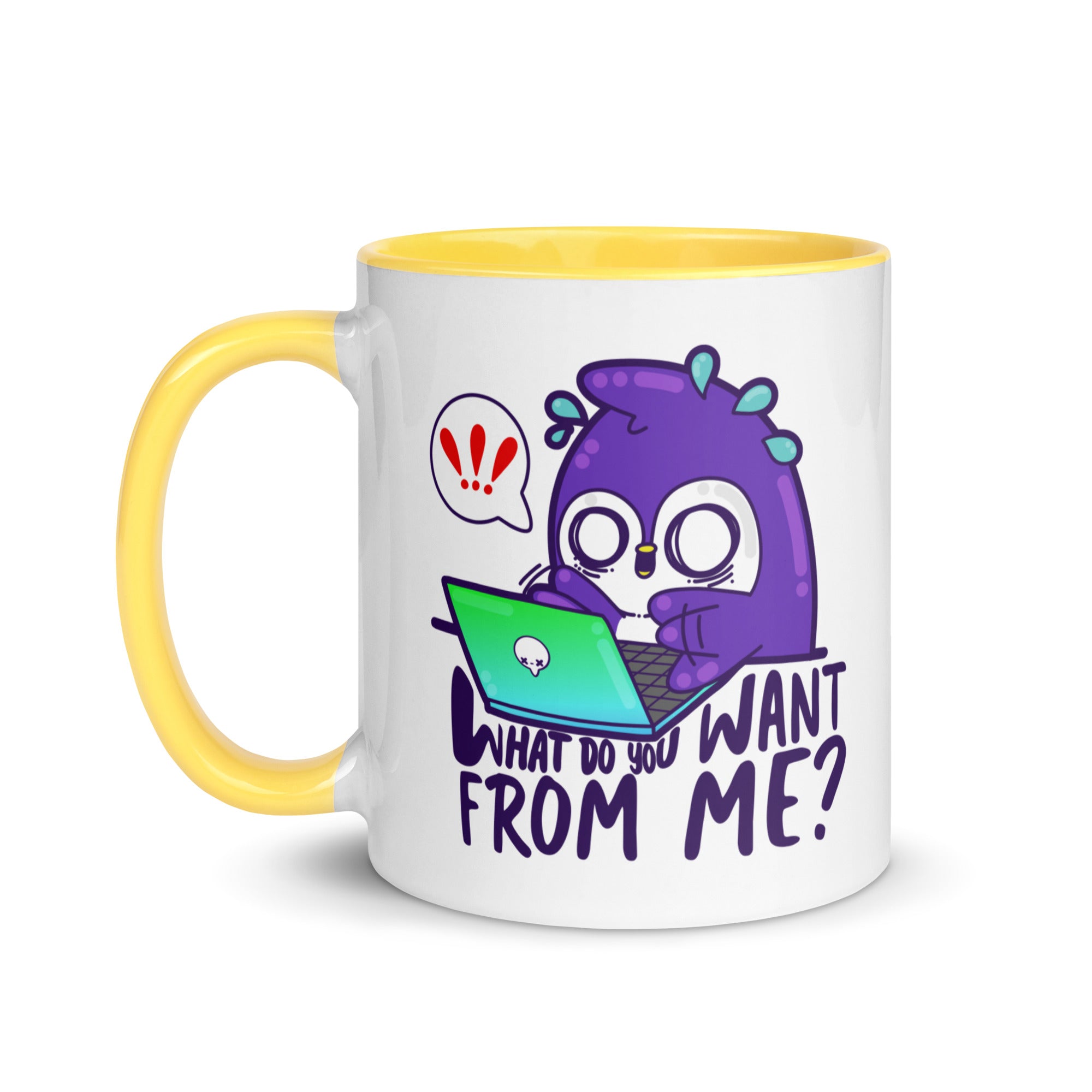 WHAT DONTOU WANT FROM ME - Mug with Color Inside - ChubbleGumLLC