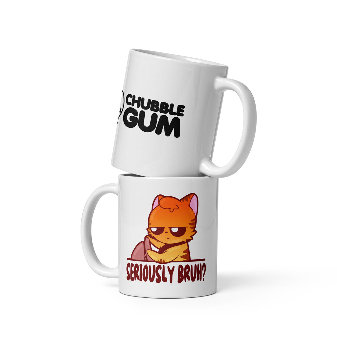 SEROIUSLY BRUH - Coffee Mug - ChubbleGumLLC