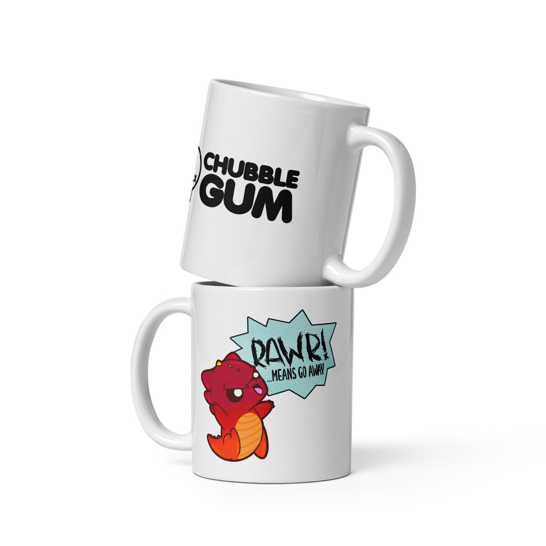 RAWR MEANS GO AWAY - Coffee Mug - ChubbleGumLLC