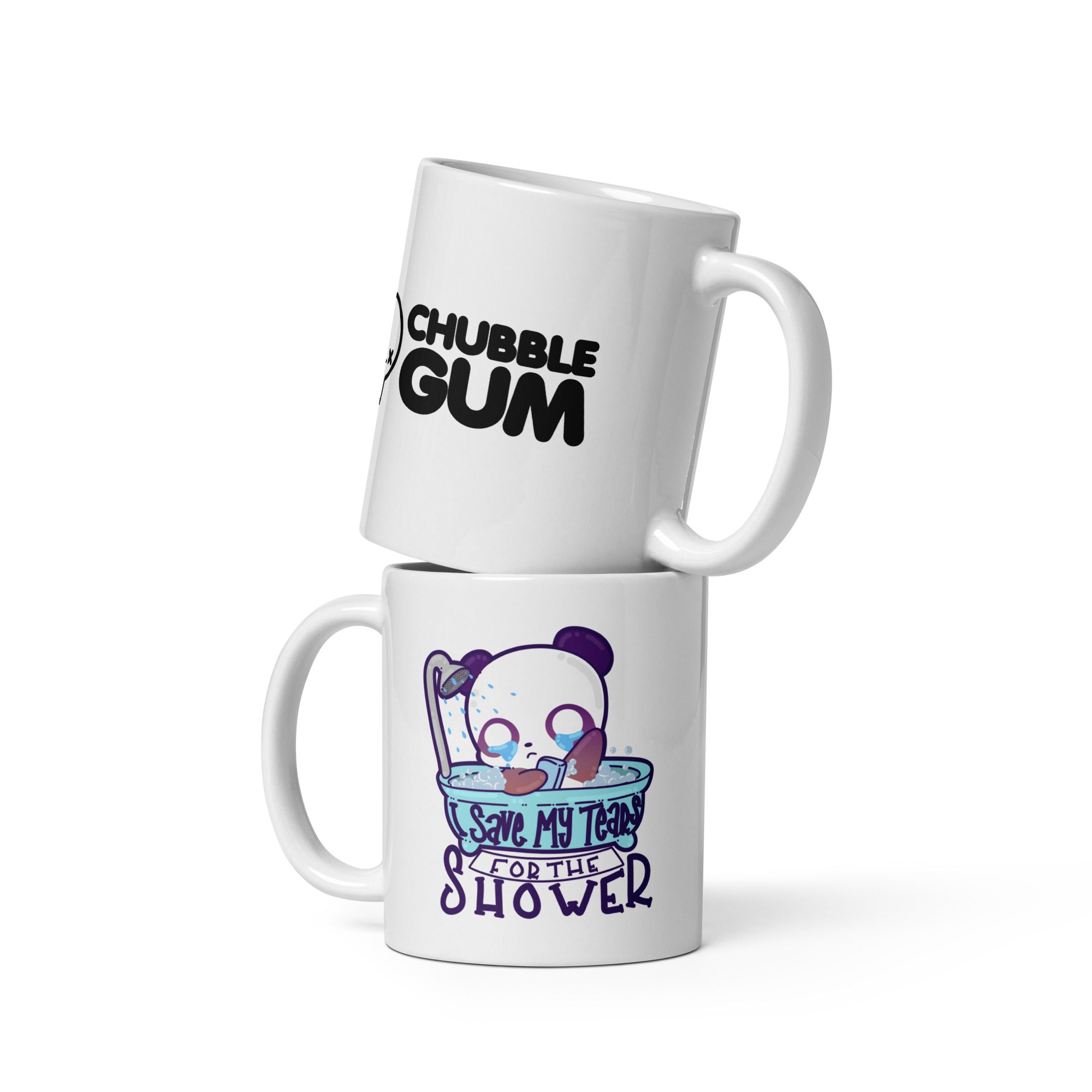 I SAVE MY TEARS FOR THE SHOWER - Coffee Mug - ChubbleGumLLC