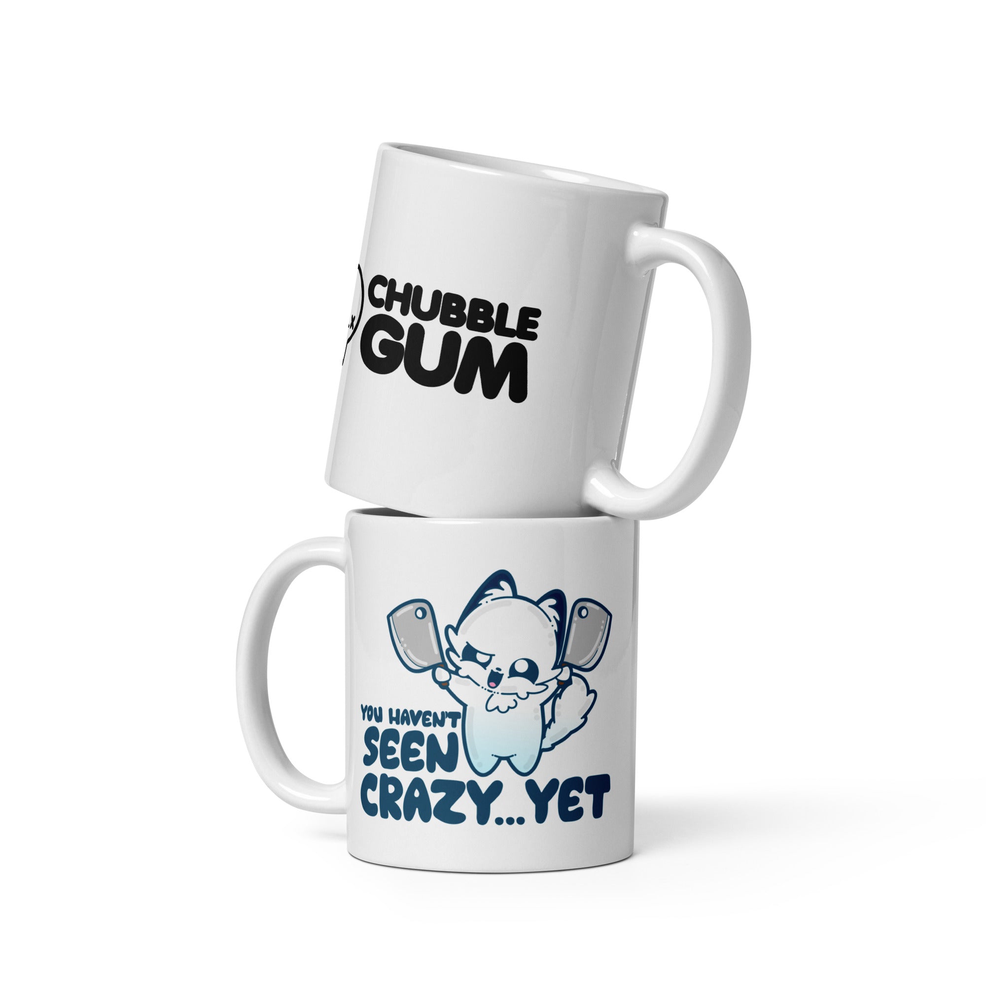 YOU HAVENT SEEN CRAZY… YET - Coffee Mug - ChubbleGumLLC