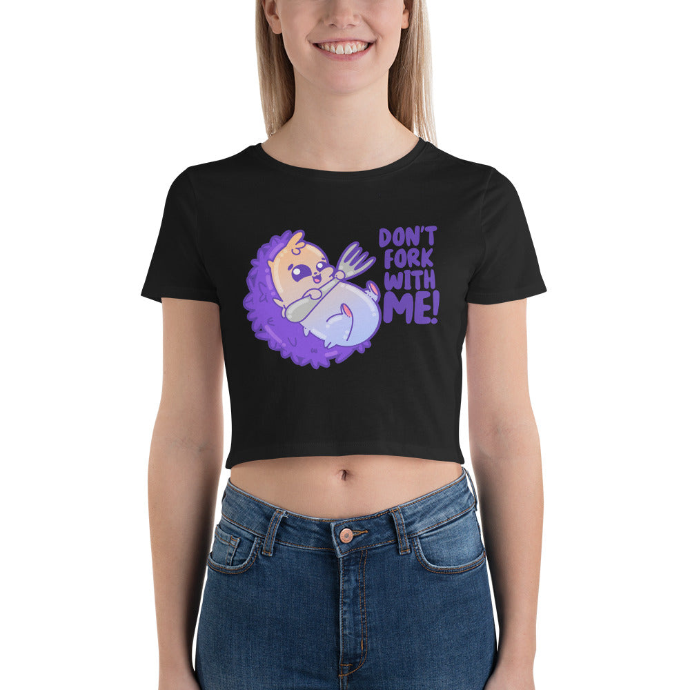 DONT FORK WITH ME - Cropped Tee - ChubbleGumLLC