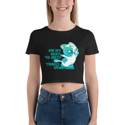 ON MY WAY TO MESS THIGNS UP - Cropped Tee - ChubbleGumLLC