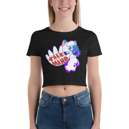 TALK TO THE HAND - Cropped Tee - ChubbleGumLLC