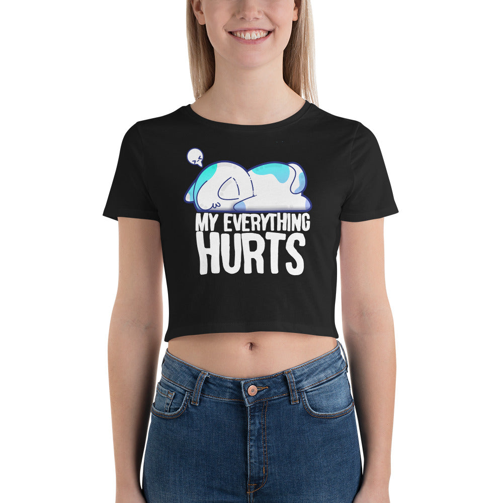 MY EVERYTHING HURTS - Modded Cropped Tee - ChubbleGumLLC