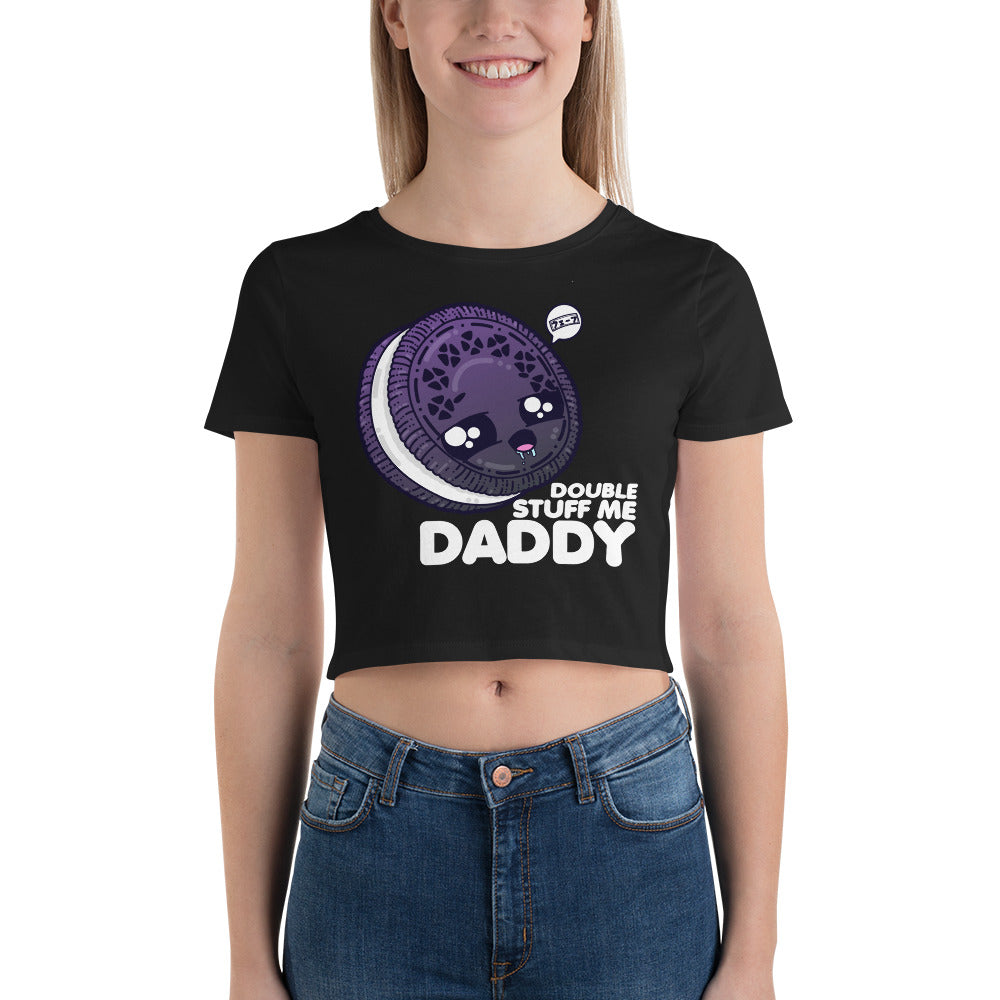 DOUBLE STUFF ME DADDY - Cropped Tee - ChubbleGumLLC