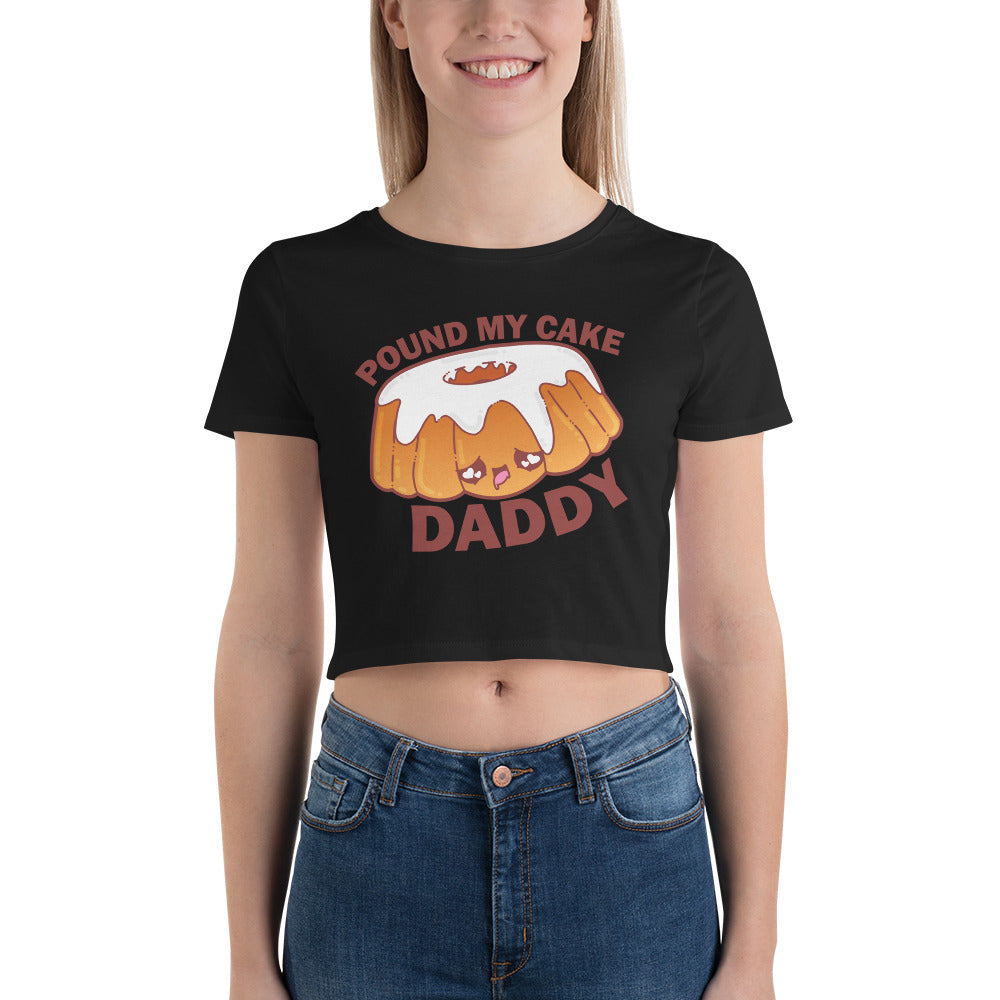 POUND MY CAKE DADDY - Cropped Tee - ChubbleGumLLC