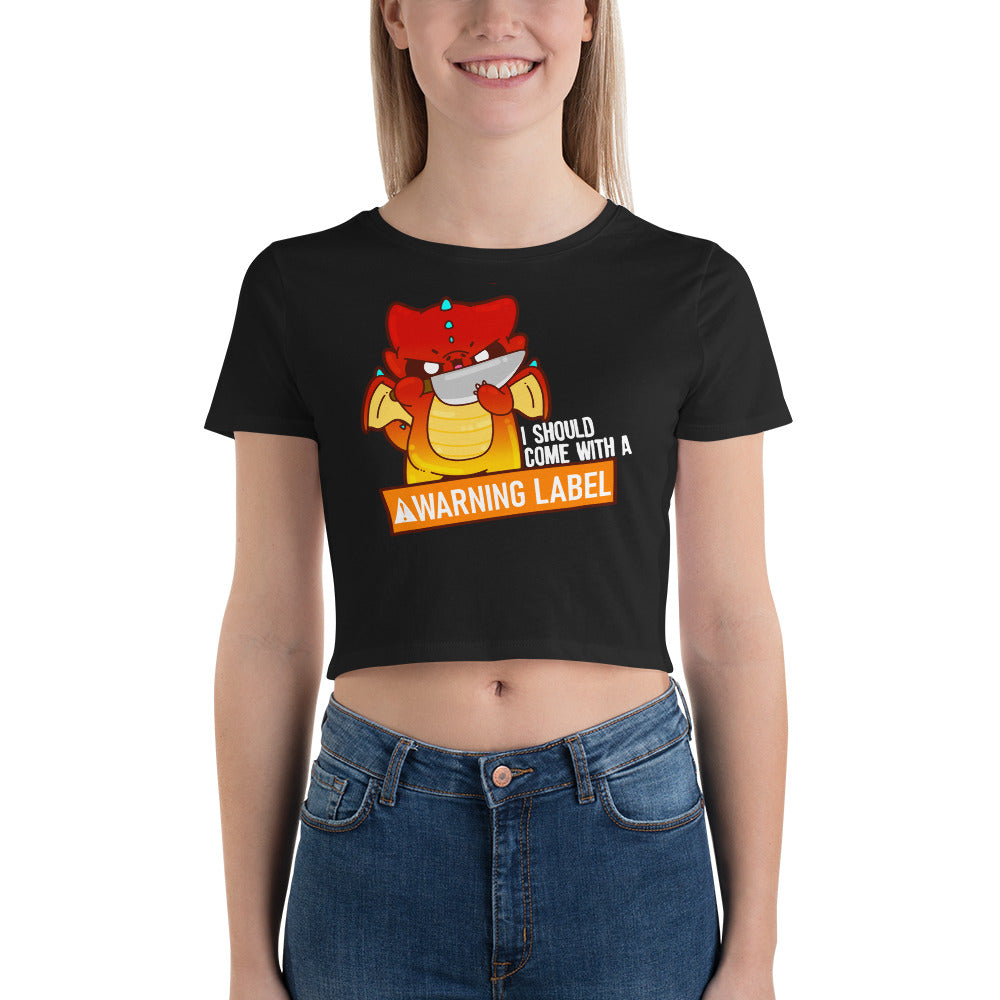 I SHOULD COME WITH A WARNING LABEL - Crop Tee - ChubbleGumLLC