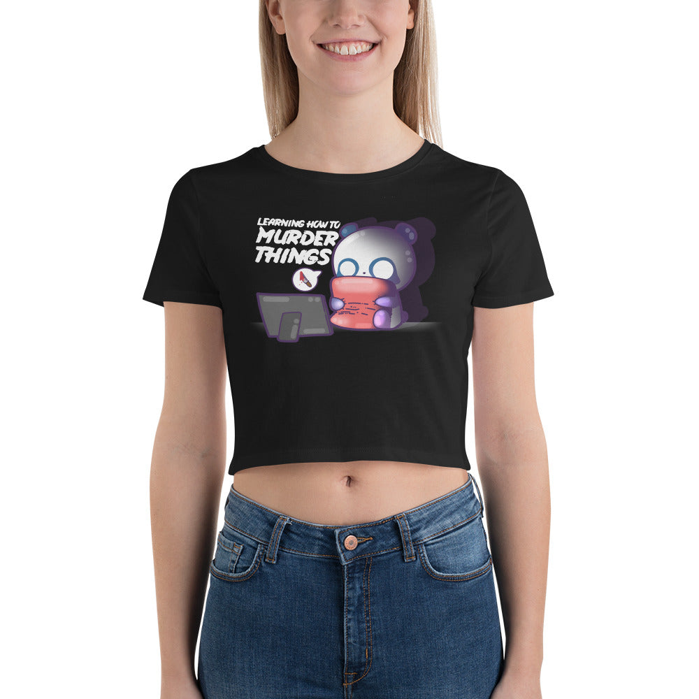 LEARNING HOW TO MURDER THINGS - Cropped Tee - ChubbleGumLLC