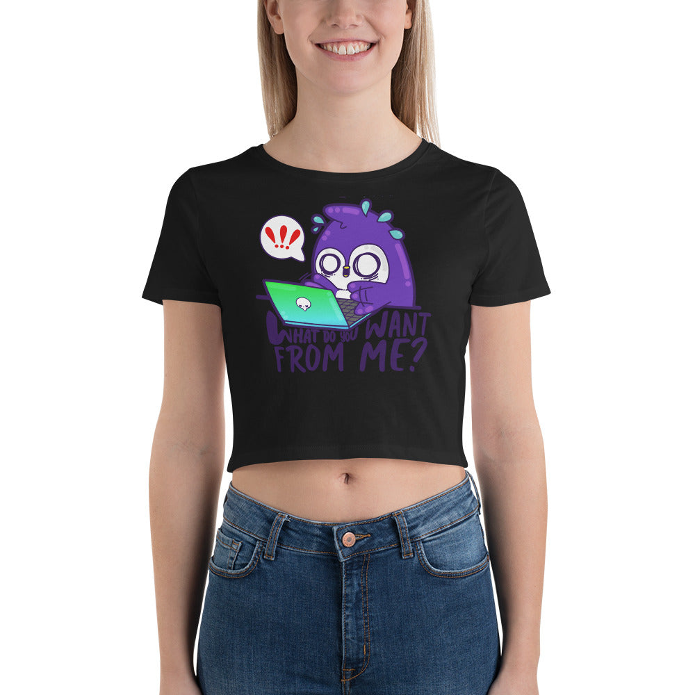 WHAT DO YOU WANT FROM ME - Cropped Tee - ChubbleGumLLC