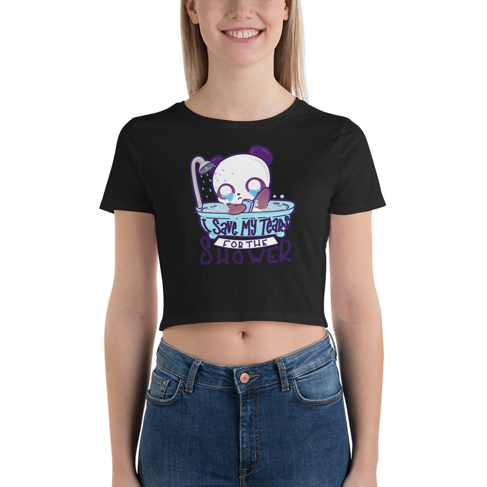 I SAVE MY TEARS FOR THE SHOWER - Cropped Tee - ChubbleGumLLC