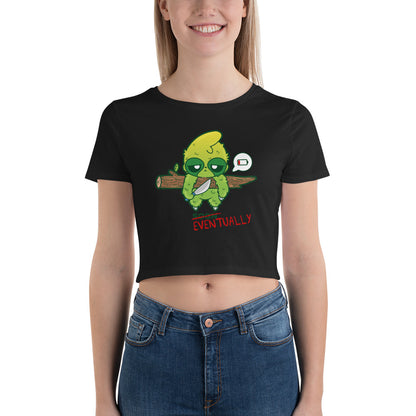 EVENTUALLY - Cropped Tee - ChubbleGumLLC