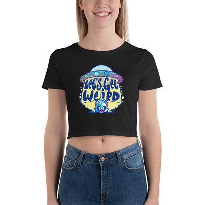 LETS GET WEIRD - Cropped Tee - ChubbleGumLLC