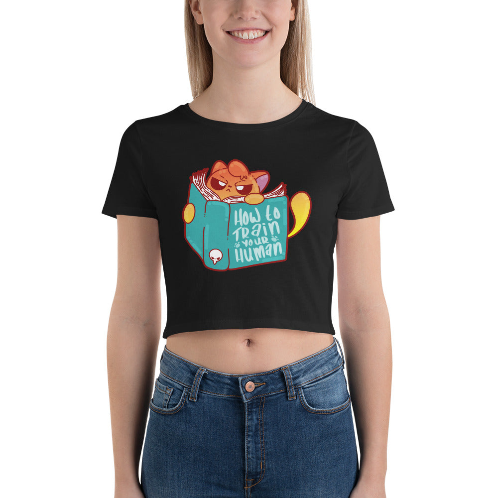 HOW TO TRAIN YOUR HUMAN - Cropped Tee - ChubbleGumLLC