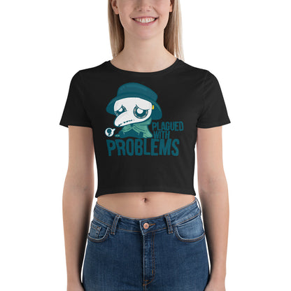 PLAGUED WITH PROBLEMS - Cropped Tee