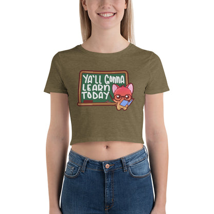 YALL GONNA LEARN TODAY - Cropped Tee - ChubbleGumLLC