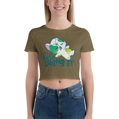 STILL NOT DOING IT - Cropped Tee - ChubbleGumLLC