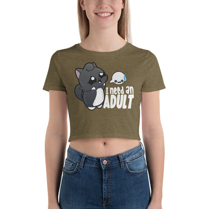 I NEED AN ADULT - Modded Cropped Tee - ChubbleGumLLC