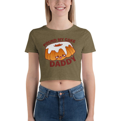 POUND MY CAKE DADDY - Cropped Tee - ChubbleGumLLC